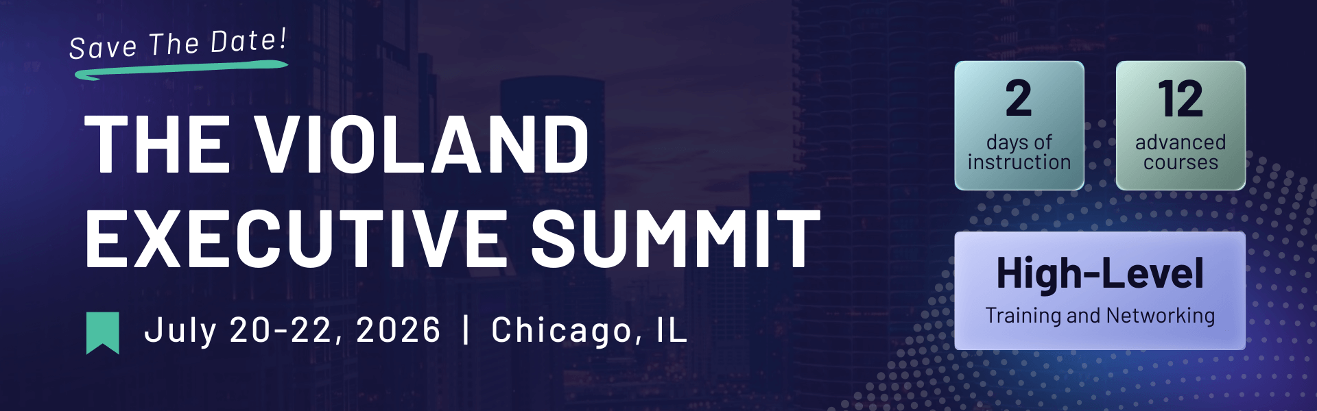 The Violand Executive Summit - July 20-22, 2026 | Chicago, IL