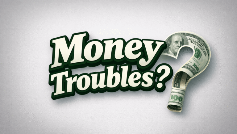 Money Troubles?