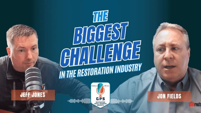 The GPS Podcast: Ep 2 - The Biggest Challenge in the Restoration Industry