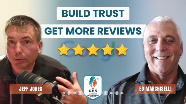 The GPS Podcast: Ep 17 - Build Trust and Earn More Reviews