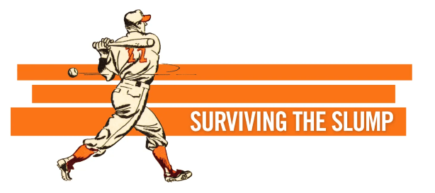 Surviving the Slump